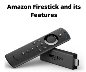 Amazon Fire TV Stick – Features and Price in 2022